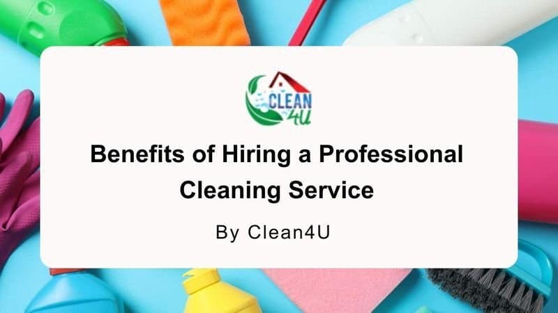 Benefits of Hiring a Professional Cleaning Service