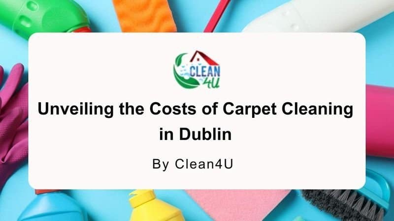 Unveiling the Costs of Carpet Cleaning in Dublin